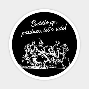 Saddle up, pardner, let's ride! Magnet